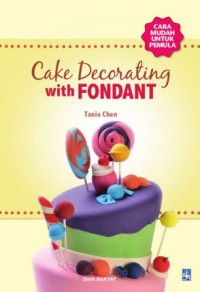 CAKE DECORATING WITH FONDANT