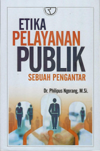 Etika Pelayanan Publik - Sebuah Pengantar