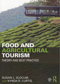 Food and Agricultural Tourism, Theory and Best Practice