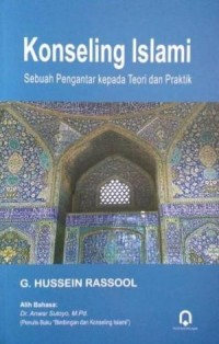 KONSELING ISLAM : SEBUAH PENGANTAR KEPADA TEORI DAN PRAKTIK