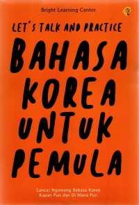LET'S TALK AND PRACTICE BAHASA KOREA UNTUK PEMULA