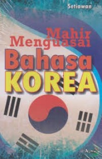 Image of MAHIR MENGUASAI BAHASA KOREA