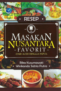 Resep Masakan Nusantara Favorit dari Aceh hingga Papua