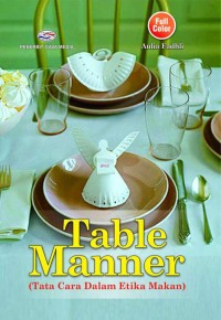 TABLE MANNER; TATA CARA DALAM ETIKA MAKAN