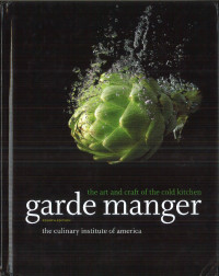 The Art and Craft of The Cold Kitchen : Garde Manger, 4th Edition