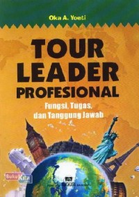 TOUR LEADER PROFESIONAL FUNGSI,TUGAS, DAN TANGGUNG JAWAB