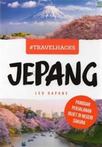 TRAVELHACK-JEPANG (PANDUAN PERJALANAN DI NEGERI SAKURA)