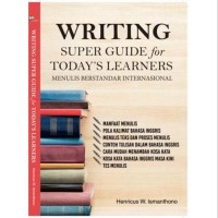 WRITING SUPER GUIDE FOR TODAYS LEARNERS. MENULIS BERSTANDAR